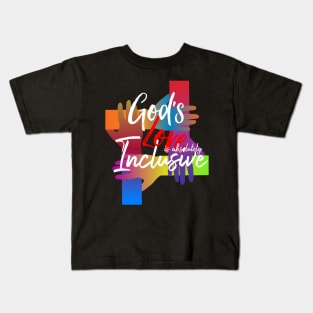 God's love is absolutely inclusive Kids T-Shirt